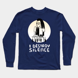 I Destroy Silence - Piano Long Sleeve T-Shirt